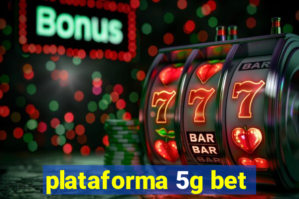 plataforma 5g bet